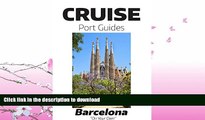 READ BOOK  Cruise Port Guide - Barcelona, Spain: Barcelona On Your Own (Cruise Port Guides -
