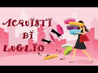 Video Haul Acquisti di Luglio