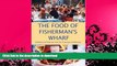 FAVORITE BOOK  The Food of Fisherman s Wharf: Cooking and Feasting from San Francisco to Monterey