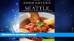 READ  Food Lovers  Guide toÂ® Seattle: The Best Restaurants, Markets   Local Culinary Offerings