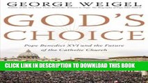 [EBOOK] DOWNLOAD God s Choice: Pope Benedict XVI and the Future of the Catholic Church GET NOW