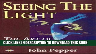 [EBOOK] DOWNLOAD Seeing the Light: The Art of Becoming Beautiful READ NOW