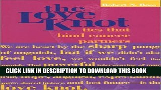 [EBOOK] DOWNLOAD The Love Knot: Ties That Bind Cancer Partners GET NOW