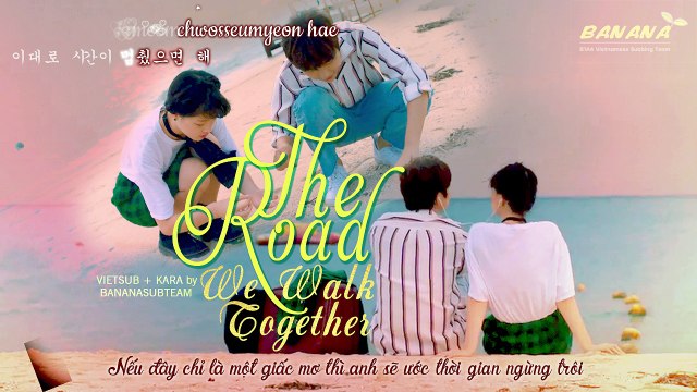 [BANANAST] [Vietsub + Kara] B1A4 Sandeul - The Road We Walk Together