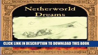 [PDF] FREE Netherworld Dreams: Little Dante s Journey to the Underworld [Download] Full Ebook