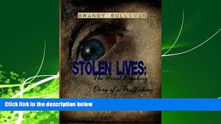 READ book  Stolen Lives: The Heart Breaking Story of a Trafficking Victim  FREE BOOOK ONLINE