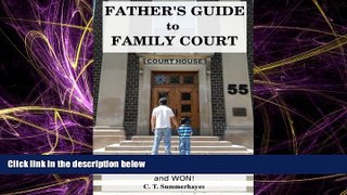 FREE DOWNLOAD  Father s Guide to Family Court: How I Represented Myself in Family Court - and