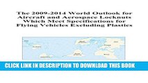 [PDF] The 2009-2014 World Outlook for Aircraft and Aerospace Locknuts Which Meet Specifications