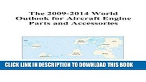 [PDF] The 2009-2014 World Outlook for Aircraft Engine Parts and Accessories Full Collection