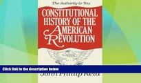 Big Deals  Constitutional History of the American Revolution, Volume II: The Authority To Tax (v.