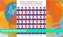 Big Deals  Police Corruption And Psychological Testing: A Strategy For Pre-employment Screening