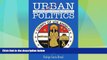 Big Deals  Urban Politics: The Political Culture Of Gangs  Full Read Best Seller