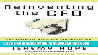 [PDF] Reinventing the CFO: How Financial Managers Can Transform Their Roles And Add Greater Value