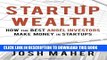 [PDF] Startup Wealth: How the Best Angel Investors Make Money in Startups Popular Collection