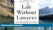Big Deals  Life Without Lawyers: Restoring Responsibility in America  Full Ebooks Most Wanted