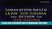 [Read PDF] Simulation-based Lean Six-Sigma and Design for Six-Sigma Ebook Online