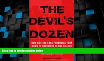 Big Deals  The Devil s Dozen: How Cutting-Edge Forensics Took Down 12 Notorious Serial Killers