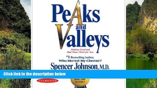 Deals in Books  Peaks and Valleys: Making Good and Bad Times Work for You--at Work and in Life