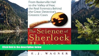 READ NOW  The Science of Sherlock Holmes: From Baskerville Hall to the Valley of Fear, the Real