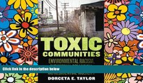 Must Have  Toxic Communities: Environmental Racism, Industrial Pollution, and Residential