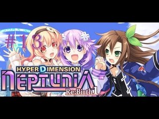 Omega Streams 2 | Hyperdimension Neptunia Re;Birth1 | Episode 13