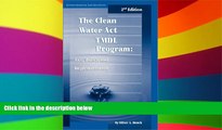 READ FULL  Clean Water Act TMDL Program: Law, Policy and Implementation, 2d (Environmental Law
