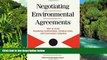 READ FULL  Negotiating Environmental Agreements: How To Avoid Escalating Confrontation Needless