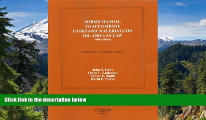 Must Have  Forms Manual to Cases and Materials on Oil and Gas Law (American Casebooks) (American