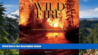 READ FULL  Wildfire: A Century of Failed Forest Policy  READ Ebook Full Ebook