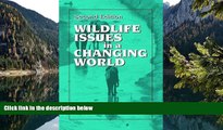READ NOW  Wildlife Issues in a Changing World, Second Edition  Premium Ebooks Online Ebooks