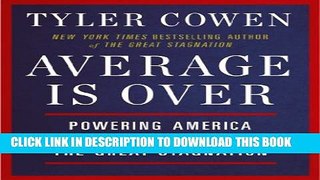 [PDF] Average Is Over: Powering America Beyond the Age of the Great Stagnation Full Online