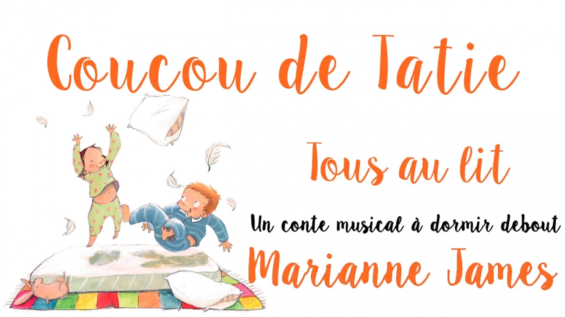 MARIANNE JAMES - Coucou de Tatie - conte musical "Tous au lit" - Vidéo  Dailymotion