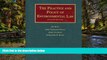 READ FULL  The Practice and Policy of Environmental Law, 2d (University Casebooks) (University