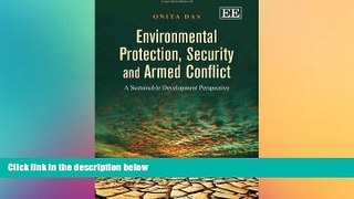 Must Have  Environmental Protection, Security and Armed Conflict: A Sustainable Development