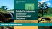 READ FULL  Public Participation and Better Environmental Decisions: The Promise and Limits of
