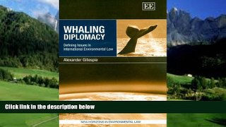 Big Deals  Whaling Diplomacy: Defining Issues In International Environmental Law (New Horizons in