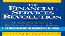 [PDF] The Financial Services Revolution: Understanding the Changing Roles of Banks, Mutual Funds,