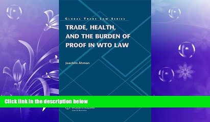 FREE DOWNLOAD  Trade Health and the Burden of Proof in WTO Law (Global Trade Law)  FREE BOOOK