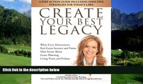 Big Deals  CREATE YOUR BEST LEGACY: What Every Homeowner, Real Estate Investor and Parent Must