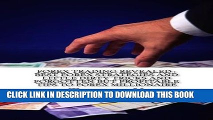 [Read PDF] Forex Trading Revealed : Best Forex Strategies And Little Dirty Tricks And Forgotten