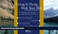 Big Deals  Living   Dying with Your IRA and Other Retirement Plans  Best Seller Books Most Wanted