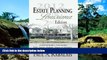 Must Have  2013 Estate Planning in Louisiana 3rd Edition: A Layman s Guide to Understanding Wills,
