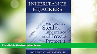 Must Have PDF  INHERITANCE HIJACKERS, Who Wants to Steal Your Inheritance and How to Protect It