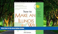 READ NOW  How to Make an Illinois Will: With Forms (Self-Help Law Kit With Forms)  Premium Ebooks