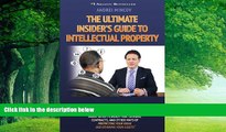 Big Deals  The Ultimate Insider s Guide to Intellectual Property: When to See an IP Lawyer and Ask