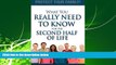 READ book  What You Really Need To Know For The Second Half Of Life: Protect Your Family!  BOOK