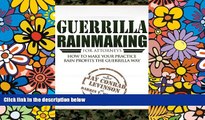 READ FULL  Guerrilla Rainmaking For Attorneys: How To Make Your Practice Rain Profits The