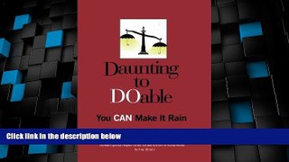 Big Deals  Daunting to DOable: You CAN Make It Rain  Best Seller Books Most Wanted