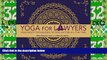 Big Deals  Yoga for Lawyers: Mind-Body Techniques to Feel Better All the Time  Full Read Best Seller