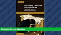 FREE PDF  End-of-Life Decisions in Medical Care: Principles and Policies for Regulating the Dying